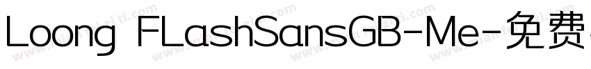 Loong FLashSansGB-Me字体转换